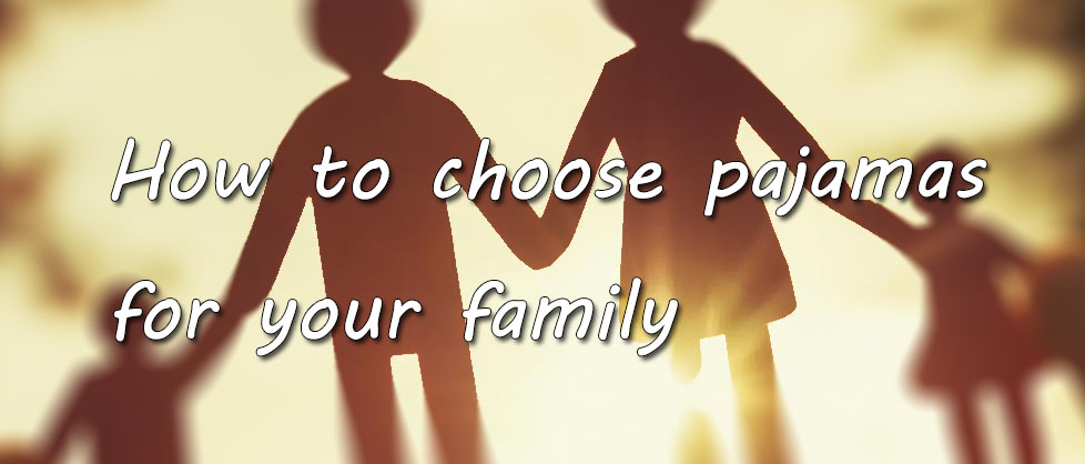 how to choose pajamas for your family